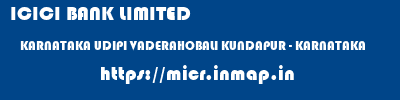 micr code of ICICI BANK LIMITED KARNATAKA UDIPI VADERAHOBALI KUNDAPUR - KARNATAKA ICICI BANK LIMITED KARNATAKA UDIPI VADERAHOBALI KUNDAPUR - KARNATAKA micr code